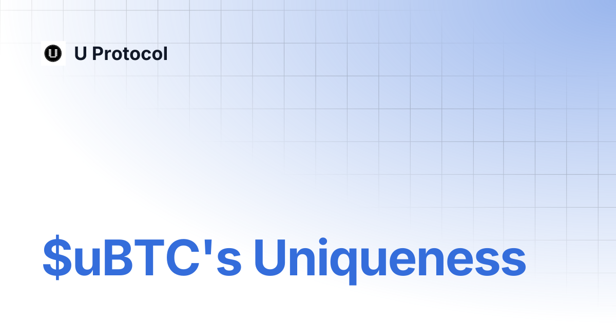 $uBTC's Uniqueness | U Protocol